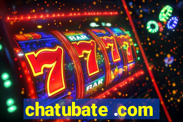 chatubate .com